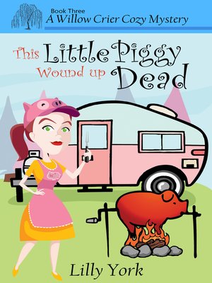 cover image of This Little Piggy Wound Up Dead (A Willow Crier Cozy Mystery Book 3)